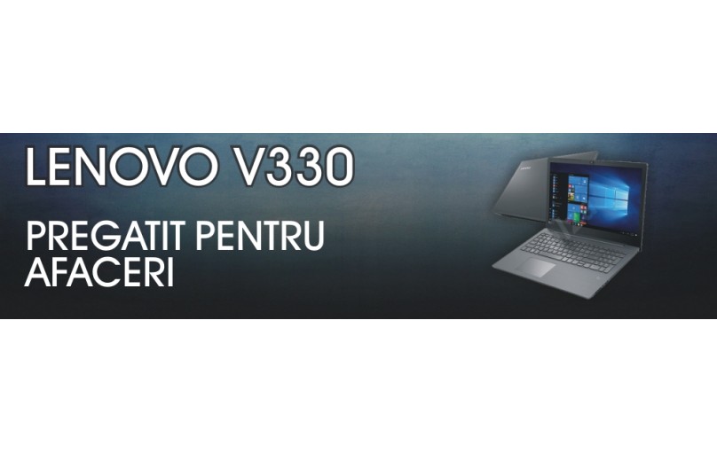Siguranta, anduranta si performanta cu laptop-urile Lenovo V330